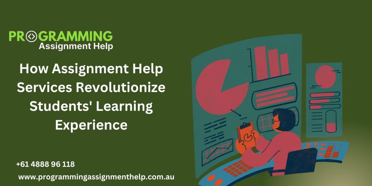 How Assignment Help Services Revolutionize Students' Learning Experience